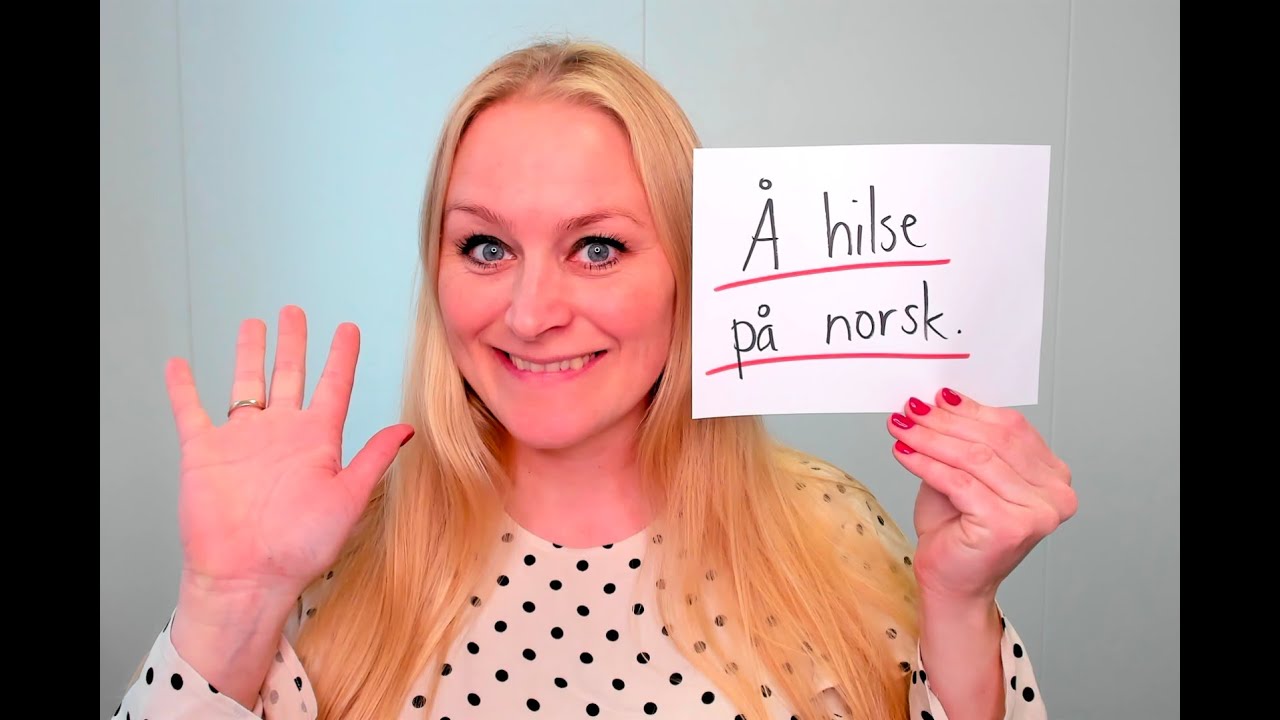 Video 960 HEI! HEISANN! Å hilse på norsk (A1)