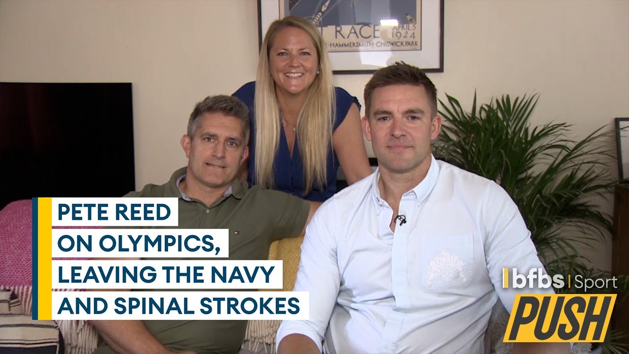 Pete Reed looks back on the Olympics and his Royal Navy career | PUSH