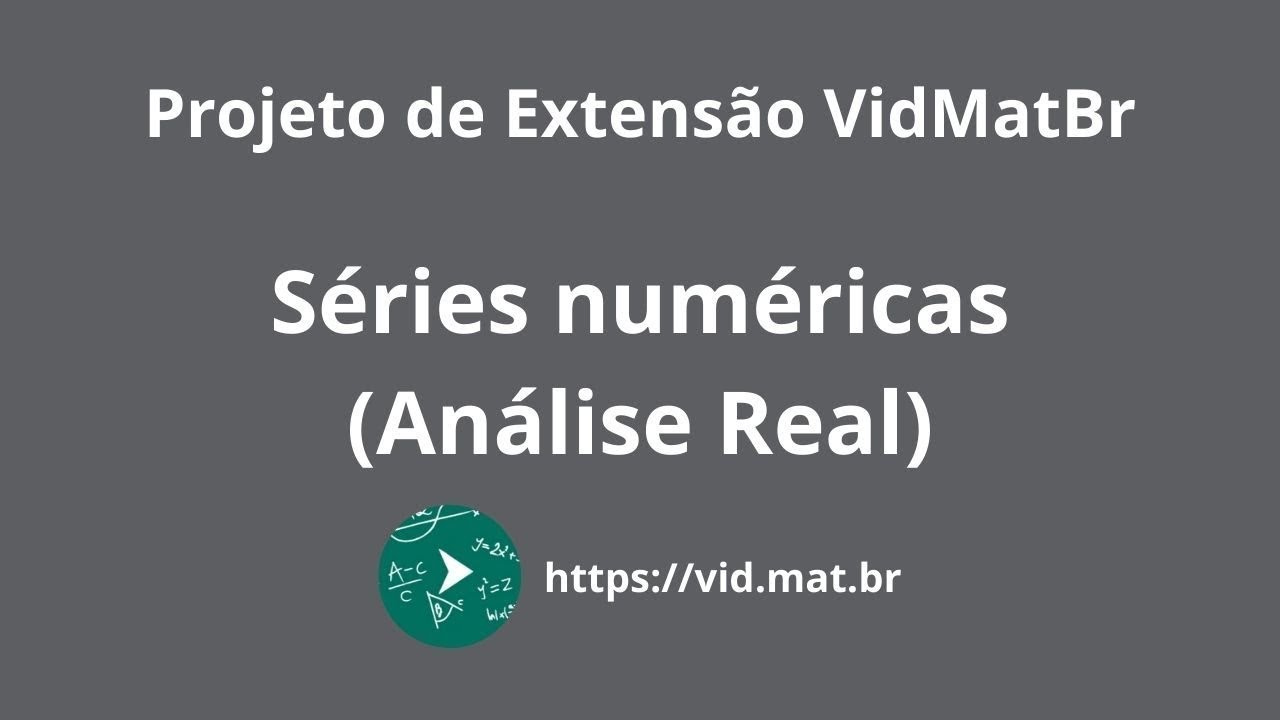 VidMatBr - Séries numéricas (Análise Real)