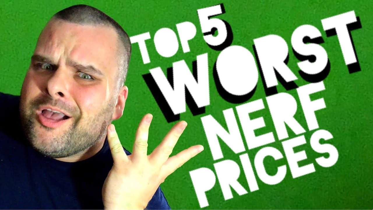 Top 5 WORST Nerf Prices! 🤦‍♂️