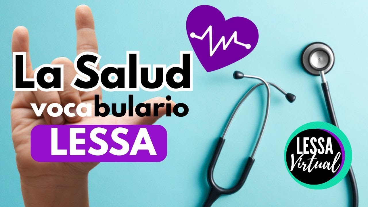 APRENDE SEÑAS SOBRE LA SALUD EN LENGUA DE SEÑAS SALVADOREÑA (LESSA)