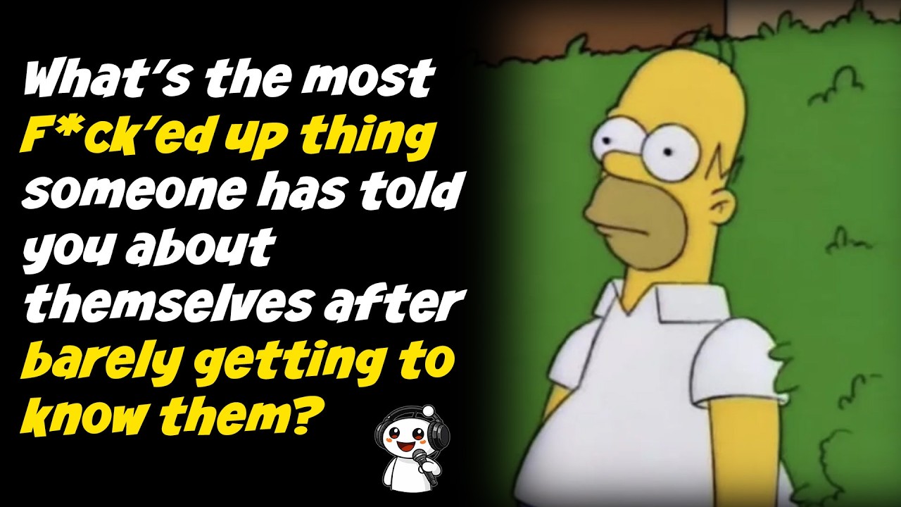What's the most f***ed up thing someone told you after barely getting to know them?