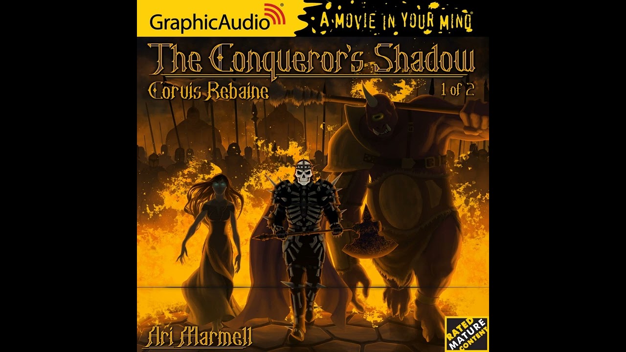 Corvis Rebaine 1: The Conqueror's Shadow 1 of 2 by Ari Marmell (GraphicAudio Sample)