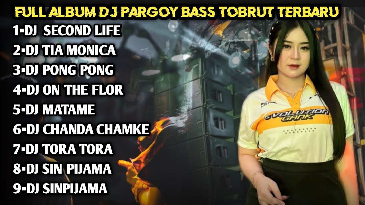 FULL ALBUM DJ PARGOY BASS TOBRUT TERBARU - DJ REMIX FYP TIKTOK