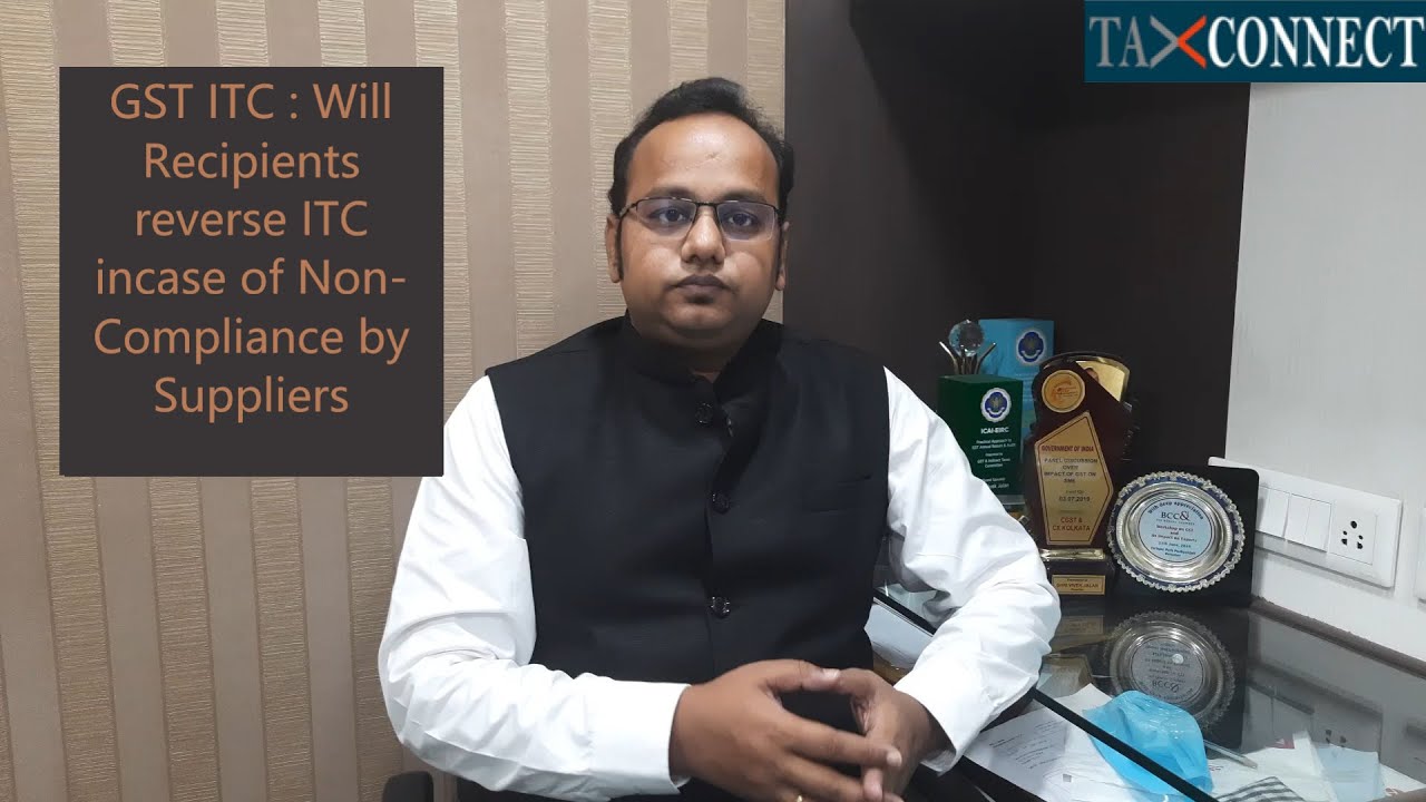 GST ITC : Will Recipients reverse ITC incase of Non-Compliance by Suppliers
