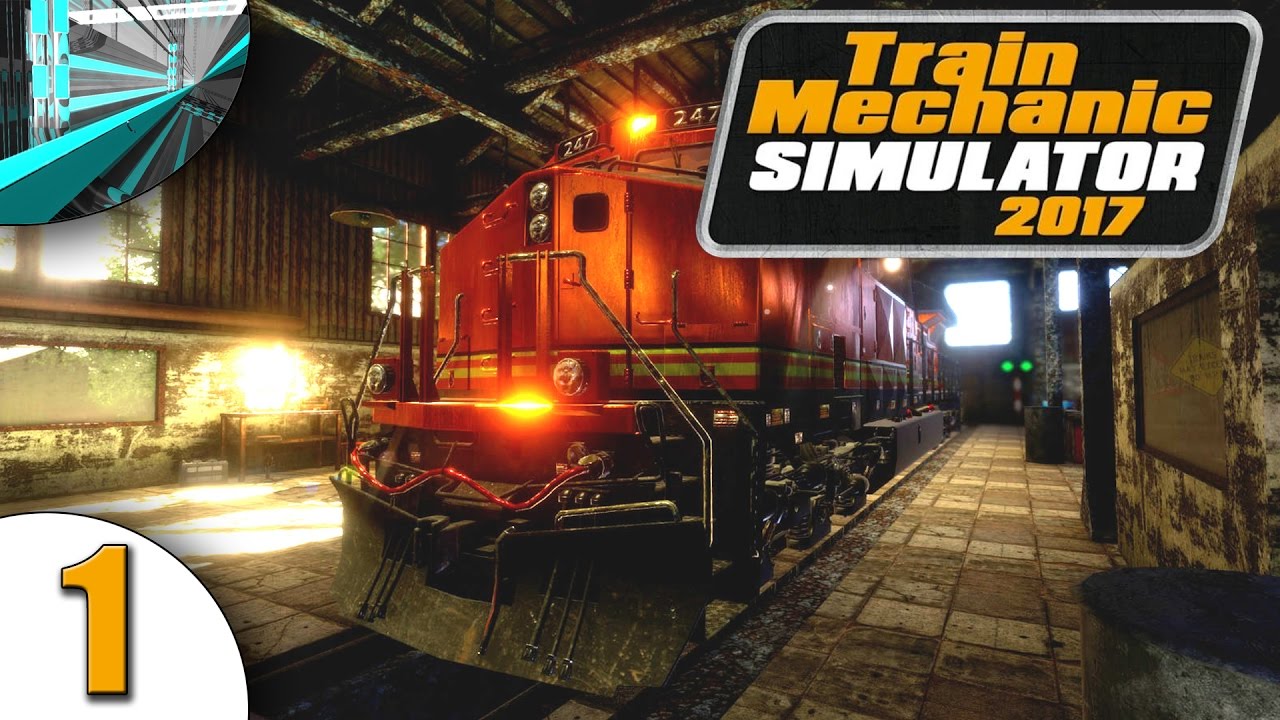 Let's Play Train Mechanic Simulator 2017 (part 1 - Trains! [blind])