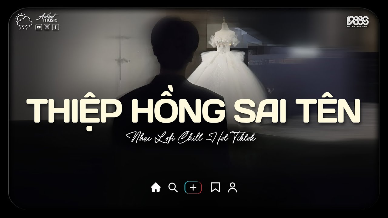 Thiệp Hồng Sai Tên Lofi ♫ Em Viết Thiệp Hồng Tên Em Thì Đúng Tại Sao Sai Tên Anh ♫ Nhạc Buồn Chill