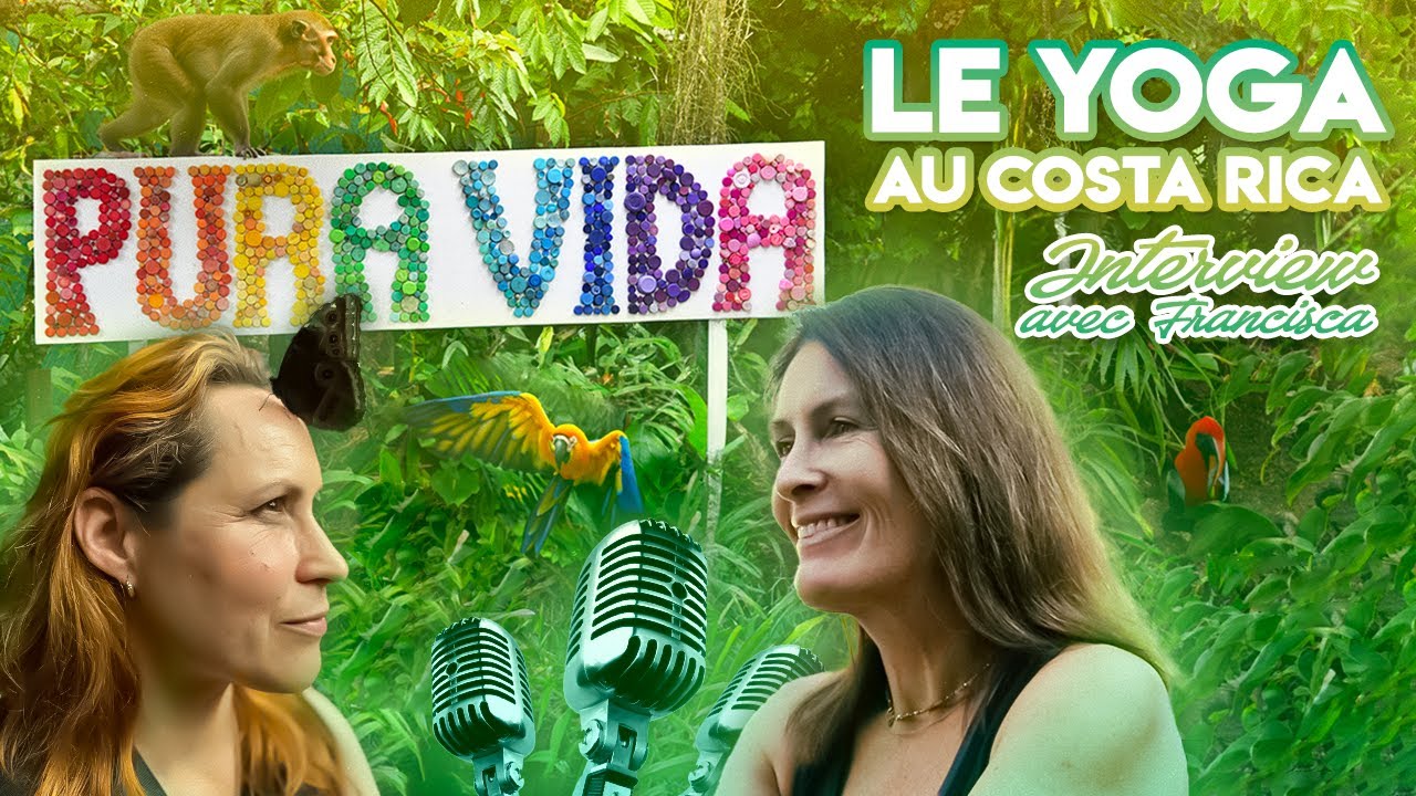Yoga au Costa Rica : le parcours inspirant de Francisca et sa famille