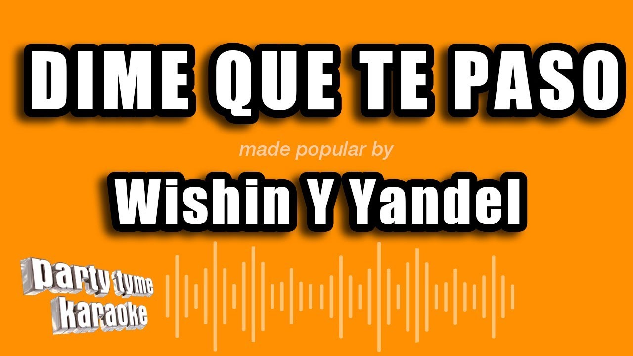 Wisin Y Yandel - Dime Que Te Paso (Versión Karaoke)
