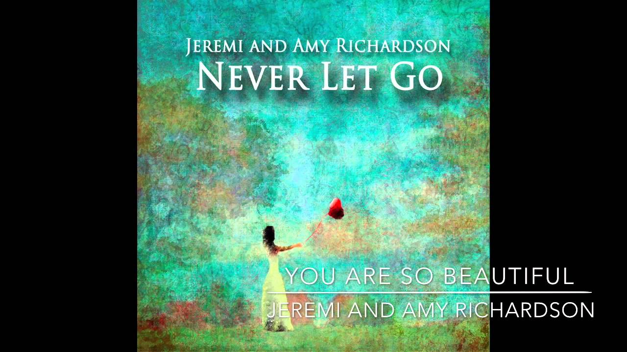 You Are So Beautiful - Jeremi and Amy Richardson