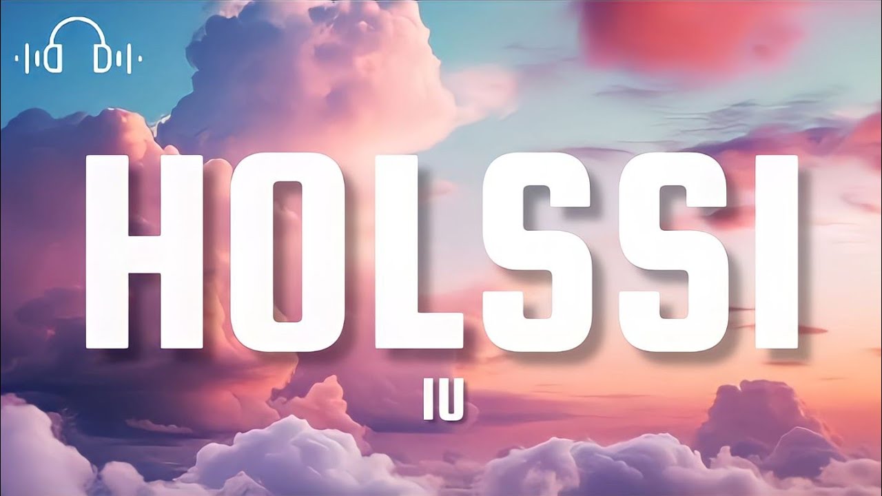 IU-HOLSSI (lyrics)