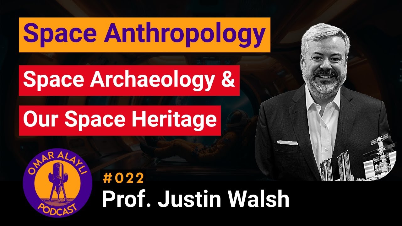Space Archeology, The ISS Archeological Project & Our Human Heritage in Space | OAP022 Justin Walsh