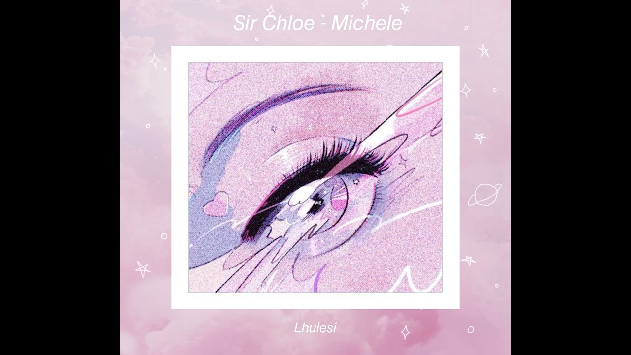 Sir Chloe - Michelle (𝑆𝑝𝑒𝑑 𝑈𝑝)