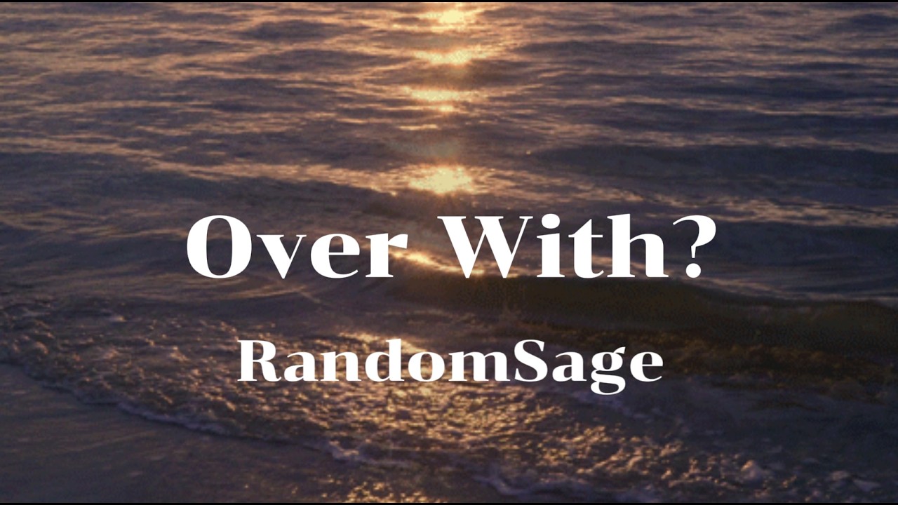 RandomSage - Over With? (Official Lyric Video)