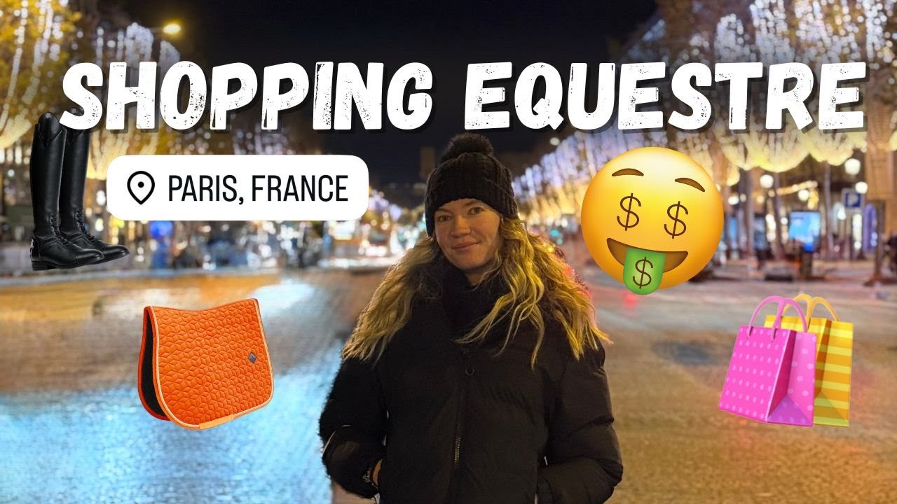 VLOG SHOPPING EQUESTRE A PARIS 🤑