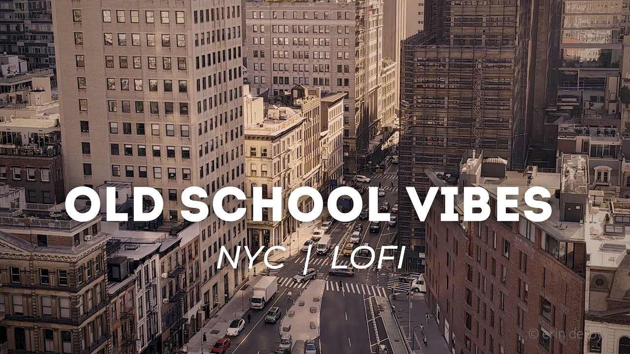 NYC & Lofi Playlist - CHILL OLD SCHOOL VIBES - View of Tribeca #lofimusic #backgroun