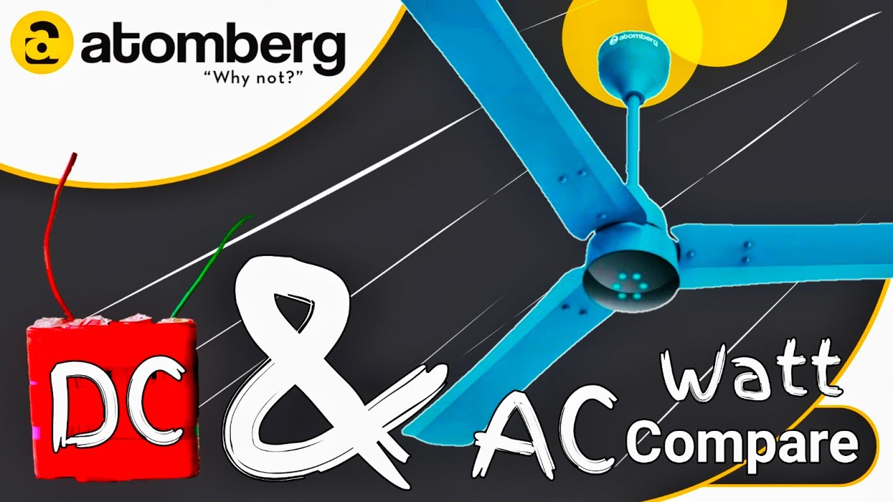 Atomberg Bldc Fan Dc & Ac Watt Comparison ||