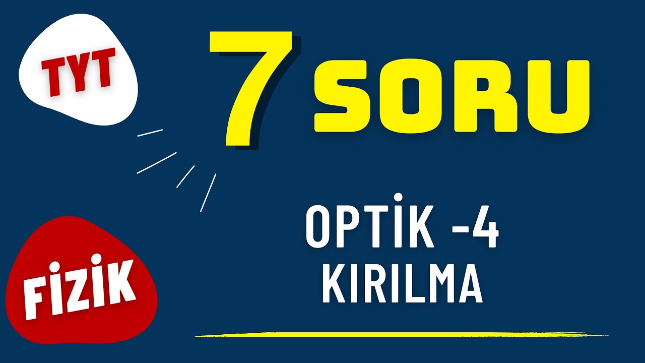 7 Soruda Kırılma | OPTİK -4 | TYT Fizik  Tekrar KAMPI