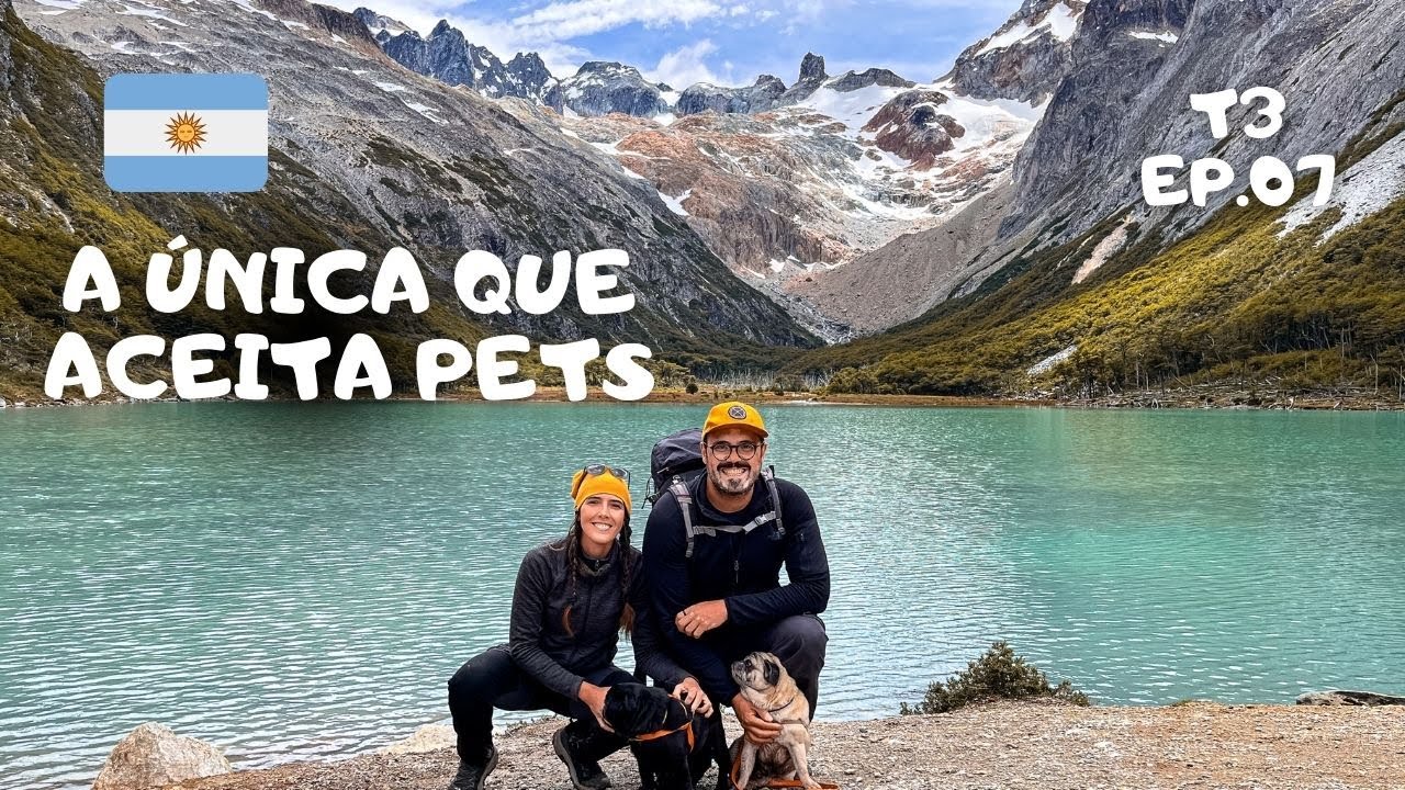O QUE FAZER NO USHUAIA | LAGUNA ESMERALDA ACEITA PETS | CONHEÇA O USHUAIA | T3.EP7