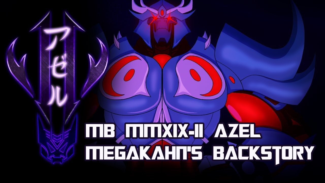 Mortal Brothers MMXIX-II Azel: Megakahn's Backstory