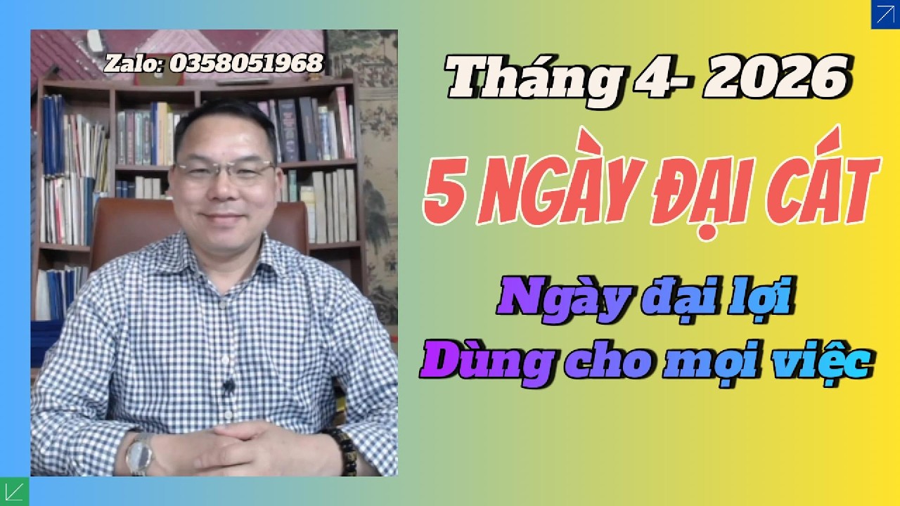 THÁNG 4/2026: Lộ Diện 5 NGÀY TỐT + 3 NGÀY “ĐẠI CÁT ĐẠI LỢI” — Làm Gì Cũng THUẬN, TIỀN VÀO MẠNH!