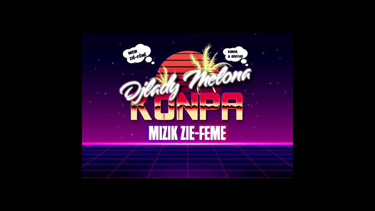Djlady Melona - Konpa Mizik Zié-Fèmé