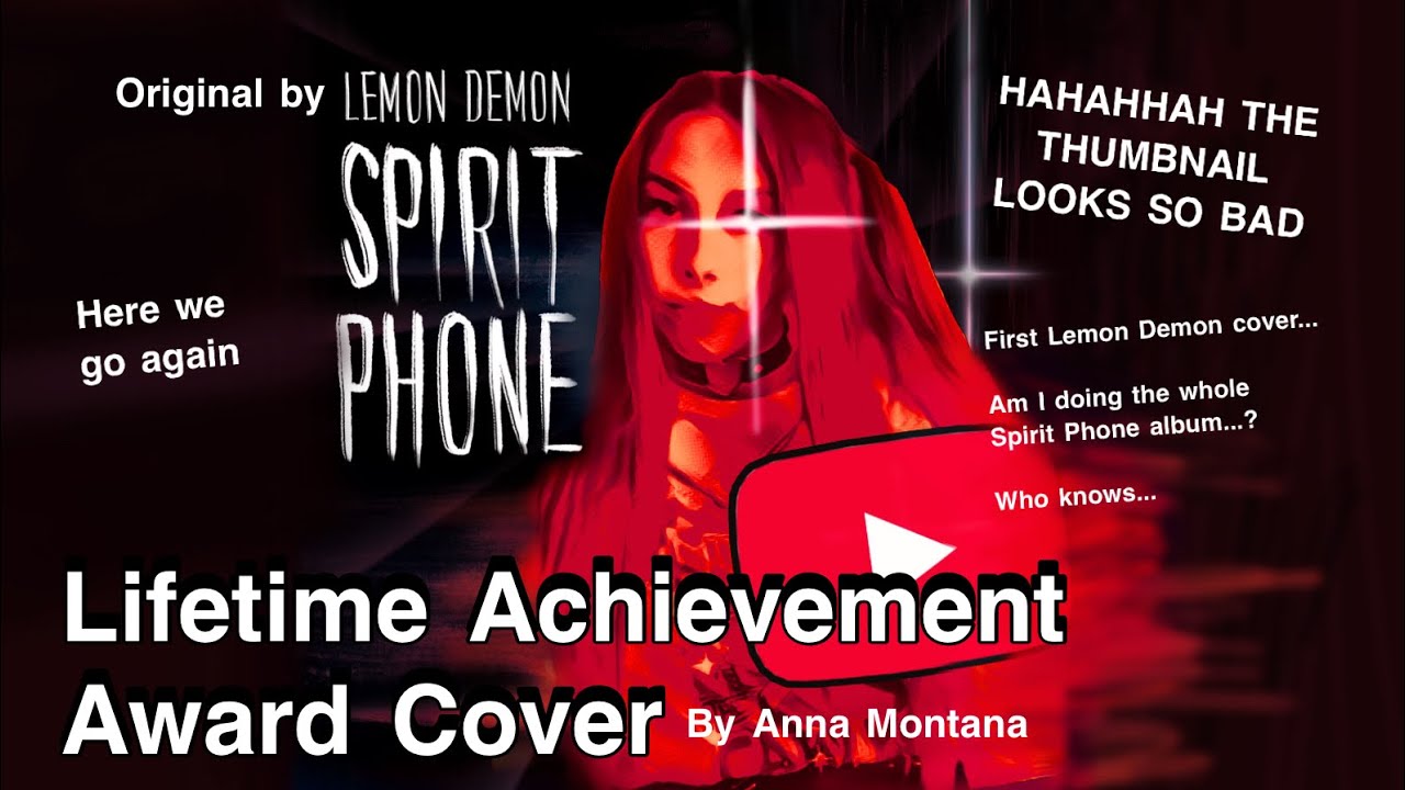 LIFETIME ACHIEVEMENT AWARD COVER || ANNA MONTANA || Lemon Demon