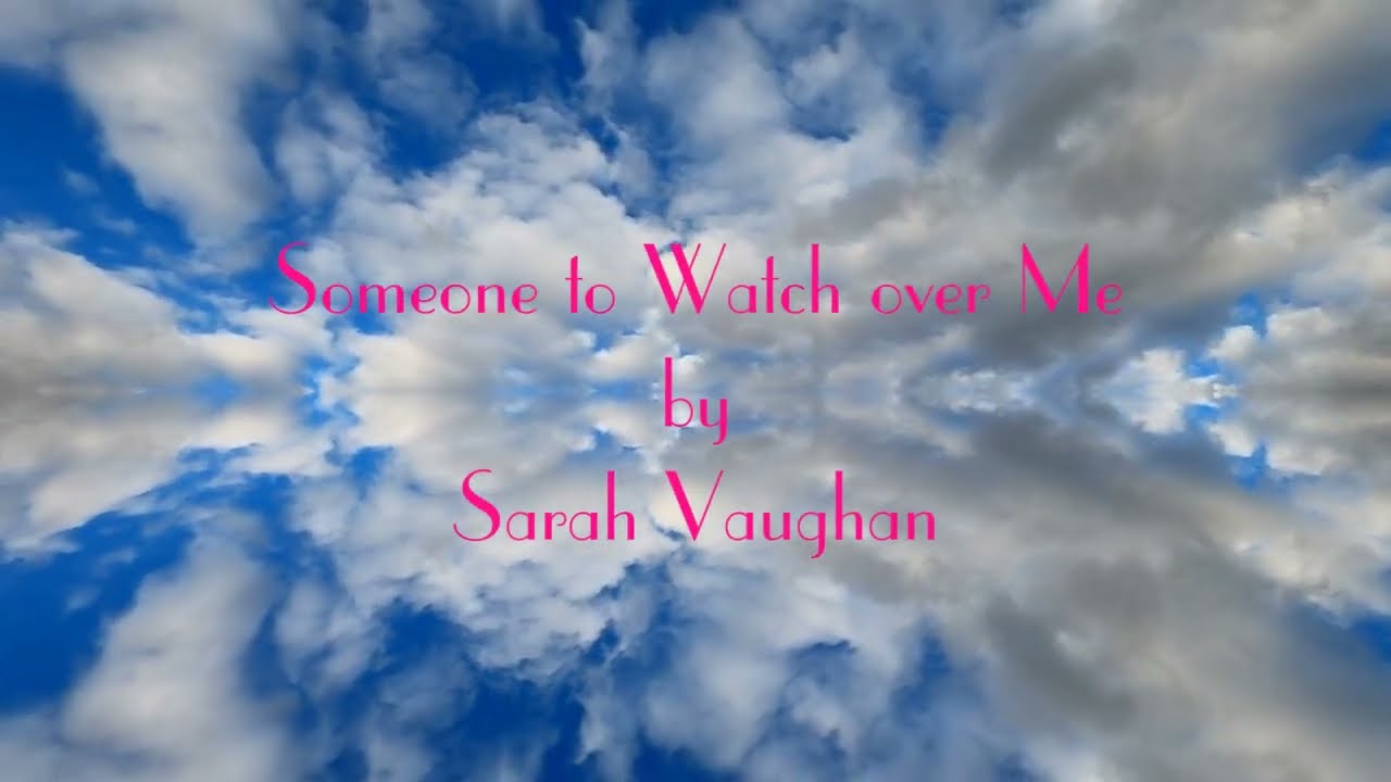 Someone to Watch over Me by Sarah Vaughan