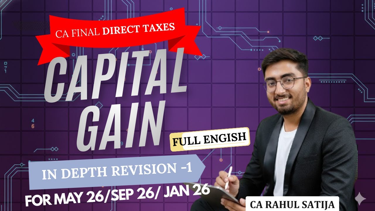 CA Final DT MAY-26 | FULL ENGLISH REVISION | CAPITAL GAIN | CA RAHUL SATIJA