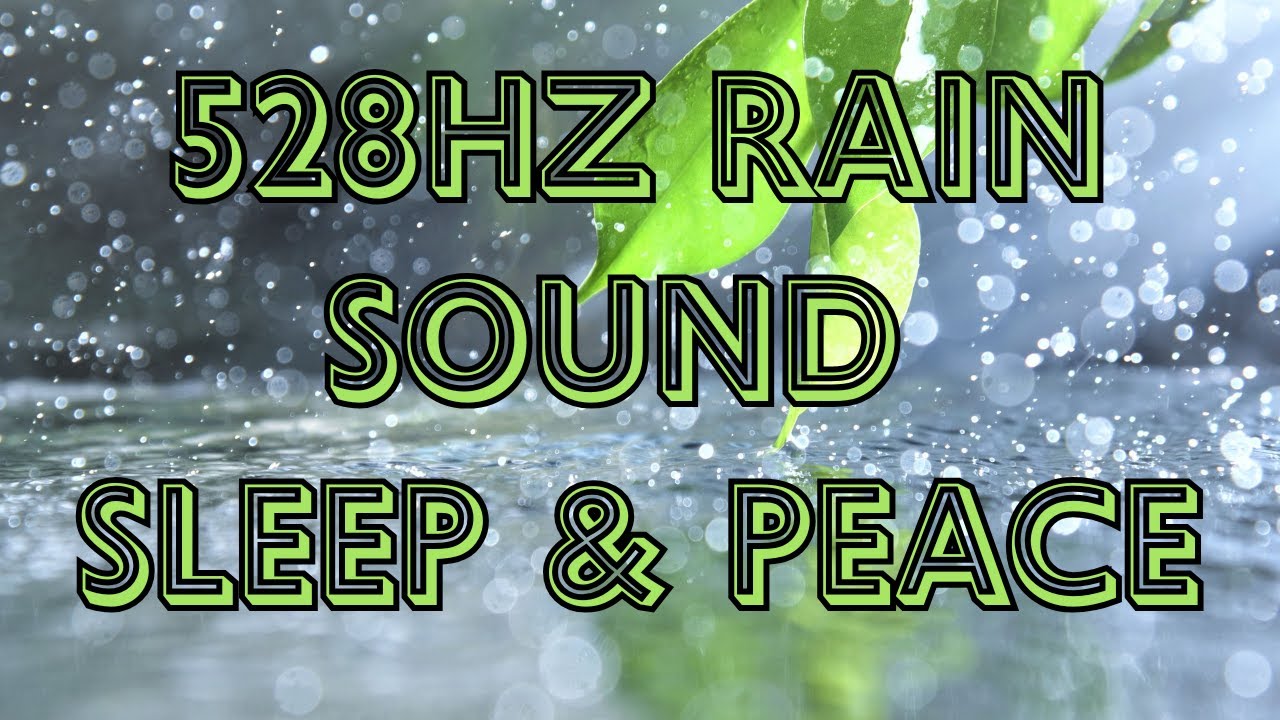 Soothing Rain & 528Hz Healing Frequency for Deep Sleep, Meditation & Self Love