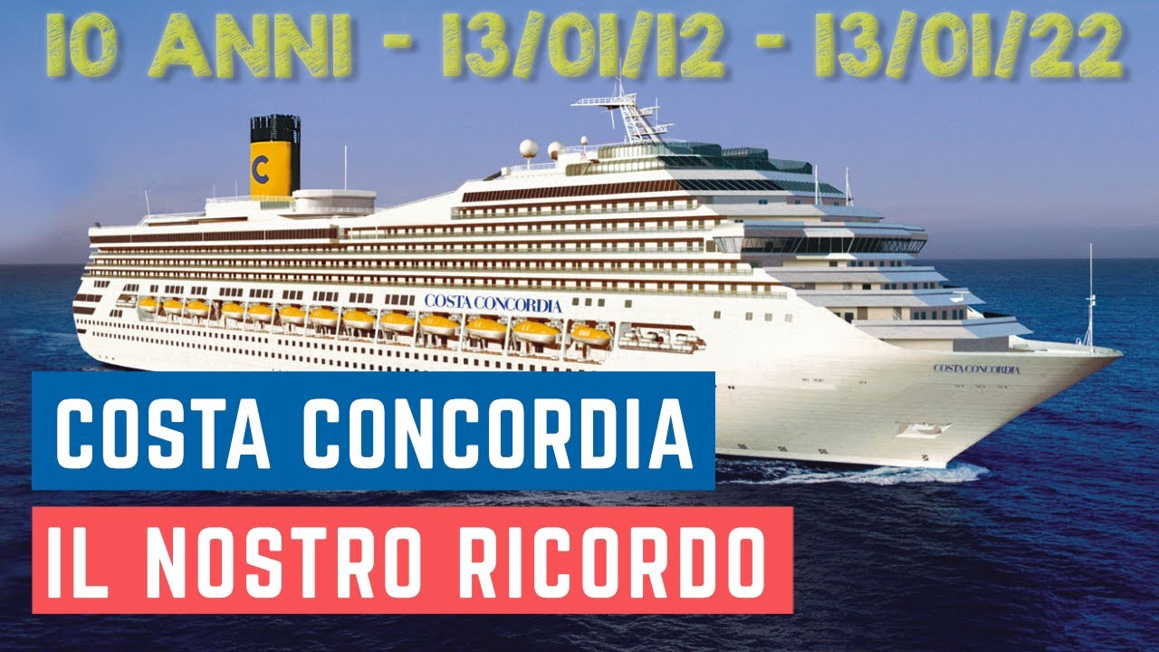 COSTA CONCORDIA il nostro ricordo 10 ANNI DOPO la tragedia dell'isola del Giglio