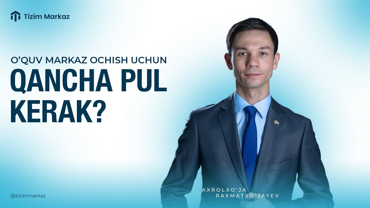 O'quv markaz ochish uchun qancha pul kerak?