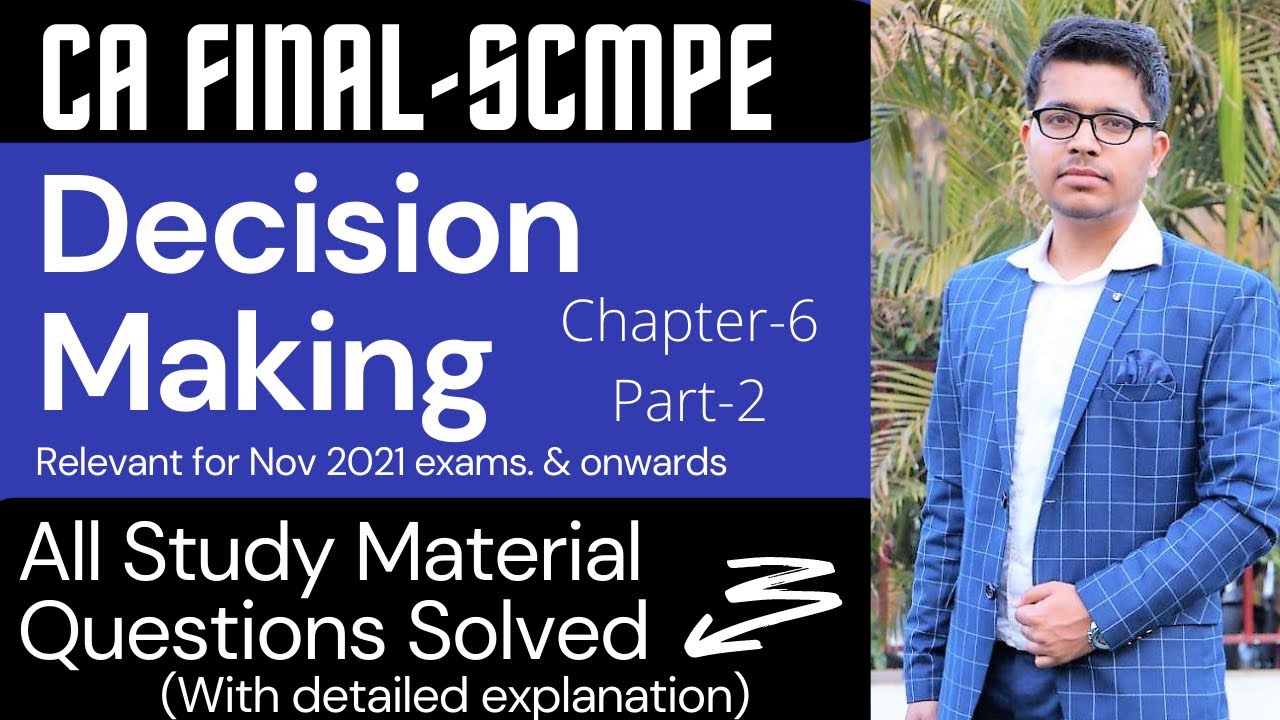 Decision Making| All ICAI Study Material Questions Solved | Part-2 of 2| CA Final SCMPE Revision|