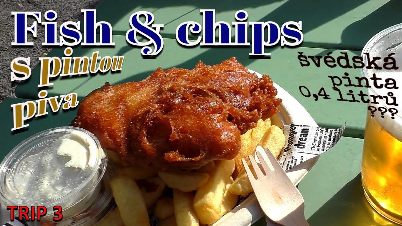 Fish & chips s pintou piva (TRIP3 * BonusVideo)