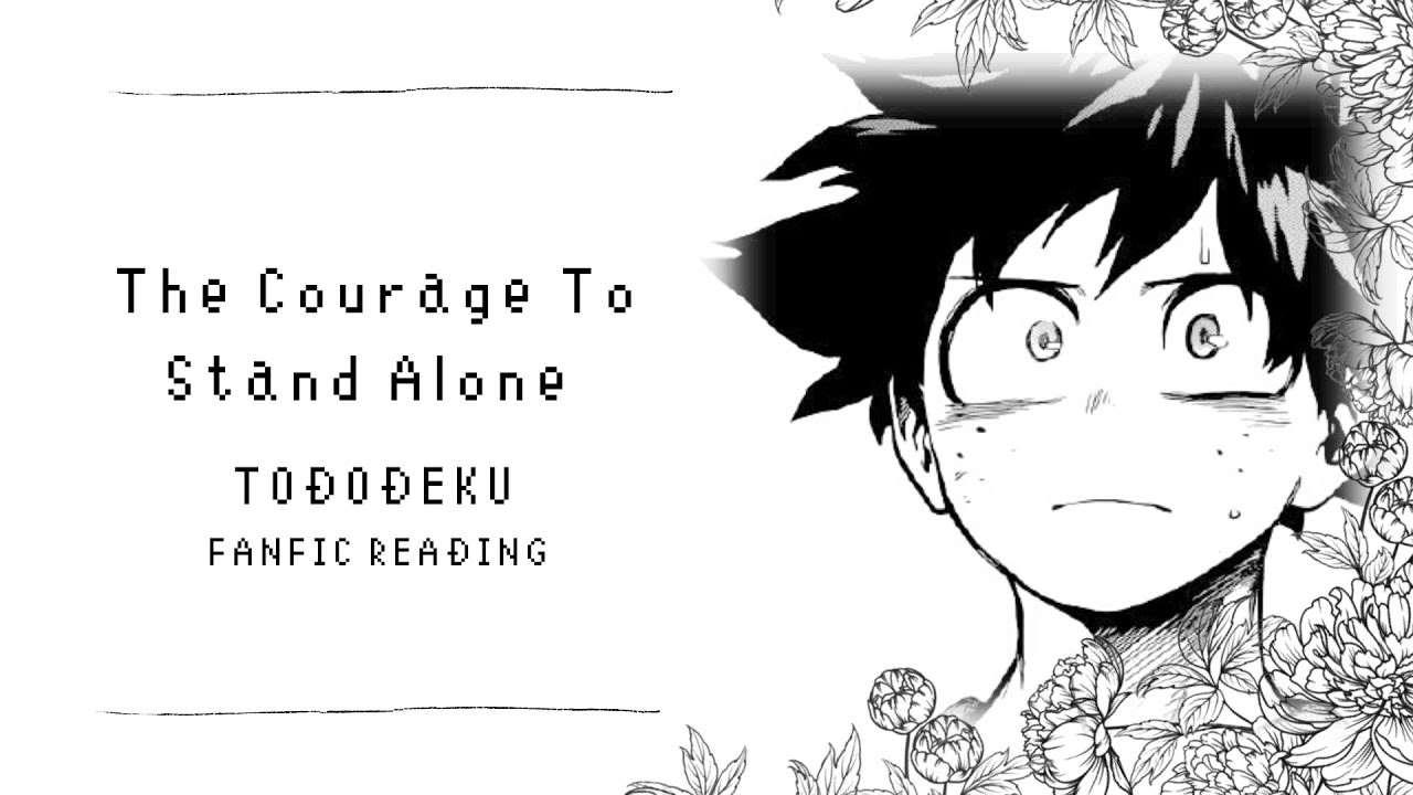 (Fanfic Reading)  the courage to stand alone | Minor Tododeku