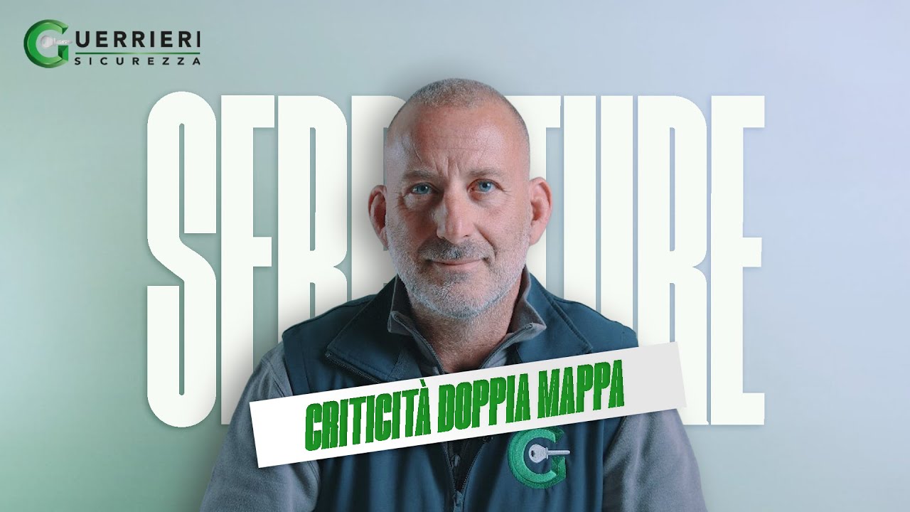 Criticit&agrave; della serratura a doppia mappa - Guerrieri Sicurezza
