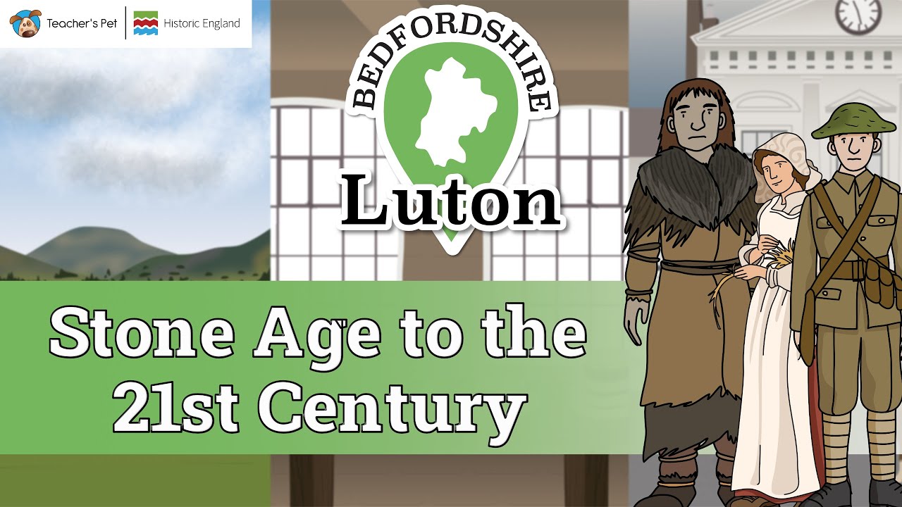 Bedfordshire Local History | Luton Through Time | Stone Age to the 21st Century