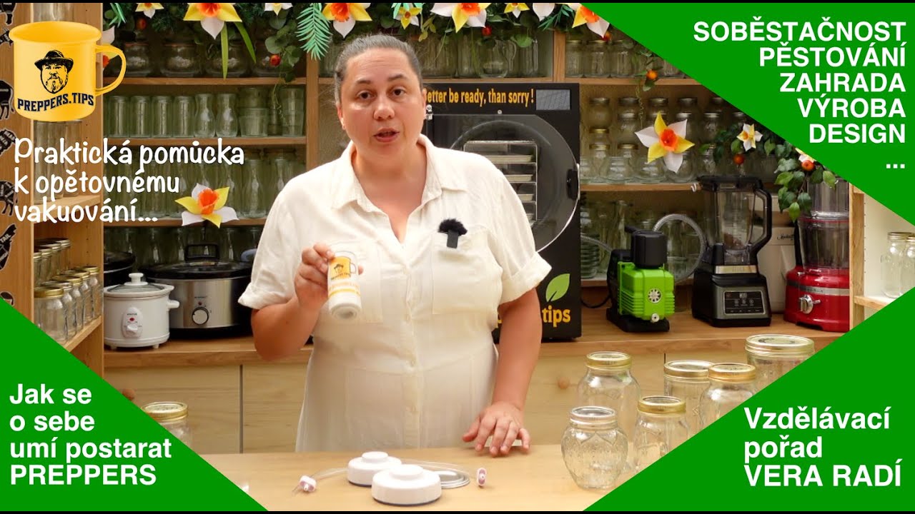 🐞Preppers česky (CZ) 485. VERA RADÍ  Praktická pomůcka k opětovnému #vakuování sklenic #Kilner