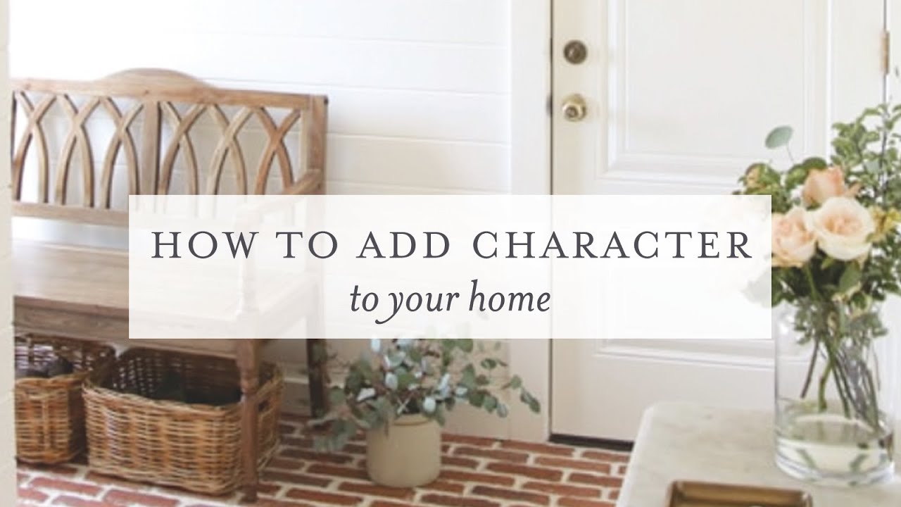 Add Character to Your Home