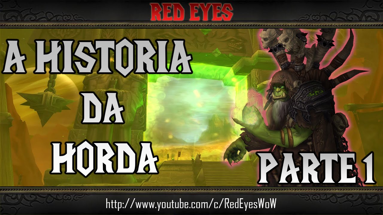 WoW HORDA - A HISTÓRIA E ORIGEM DA HORDA Parte 1 (NASCIMENTO DA HORDA) [pt-br]