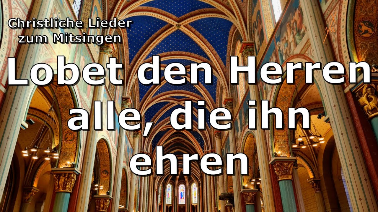 Lobet den Herren alle, die in ehren - Gl 81 / EG 447