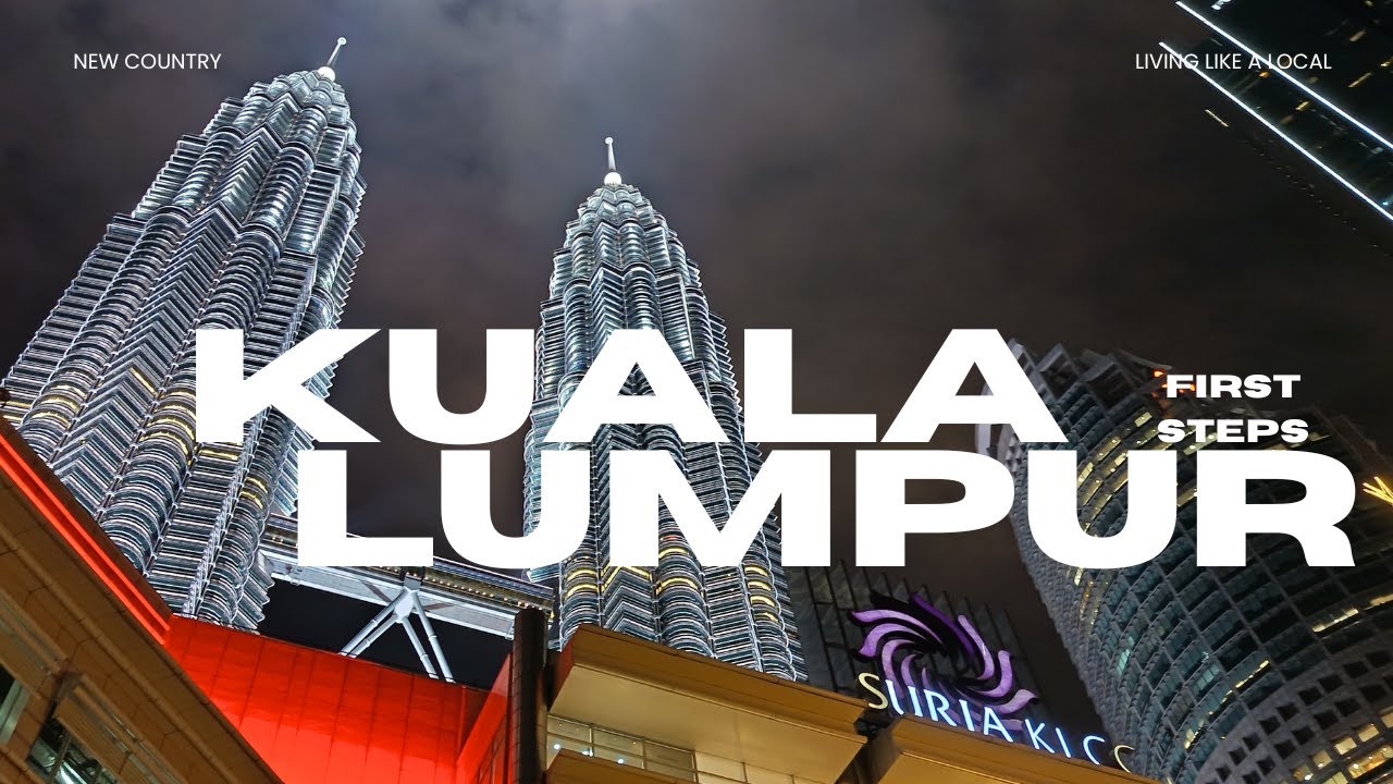 FIRST TIME IN KUALA LUMPUR, MALAYSIA - TAKING MY FIRST STEPS IN A NEW COUNTRY.