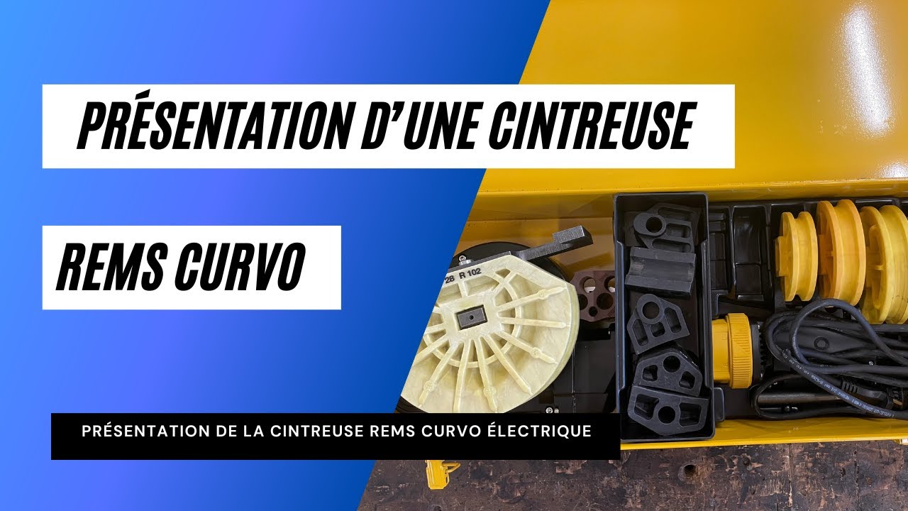 Présentation de la cintreuse REMS  CURVO