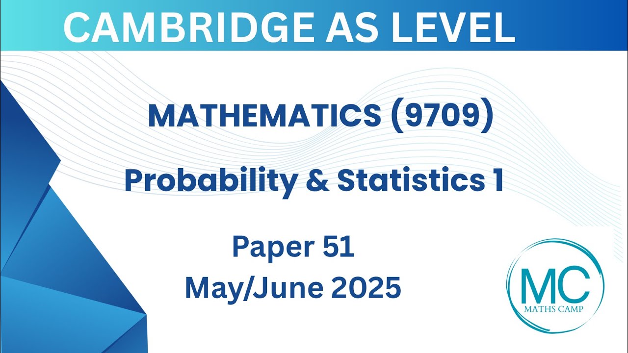 9709/51/m/j/25 Cambridge AS Level Mathematics (9709) Probability and Statistics 1 Paper 51 May 2025