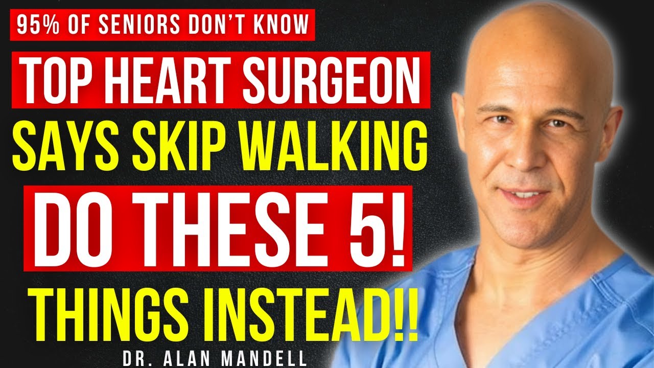 Over 60? These 5 Exercises Are Better Than Walking — Surgeon Approved! || Dr Alan Mandell