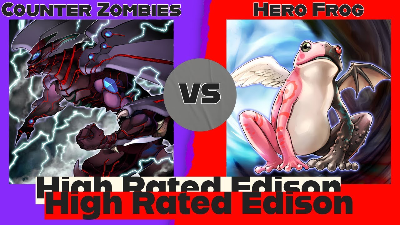 Counter Zombies vs Hero Frog - High Rated Edison Yu-Gi-Oh!