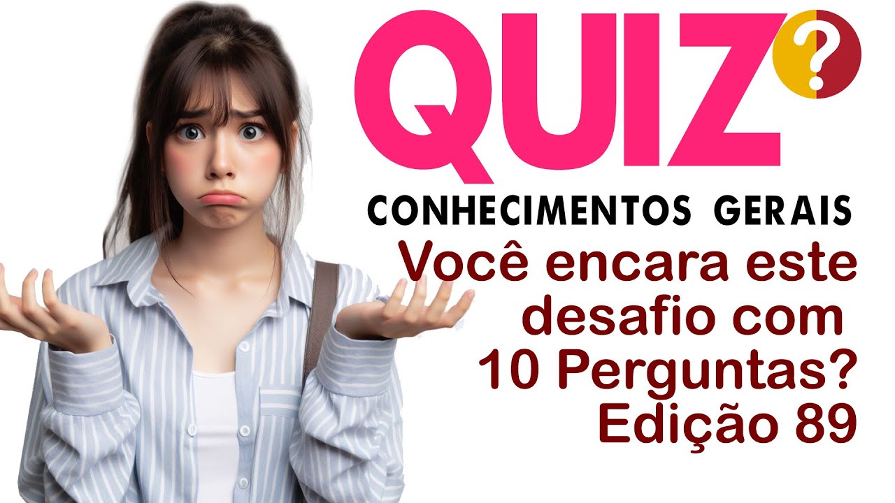 🥇Quiz de Conhecimentos Gerais para quem não tem medo de desafios #89 | 10 Perguntas de qualidade