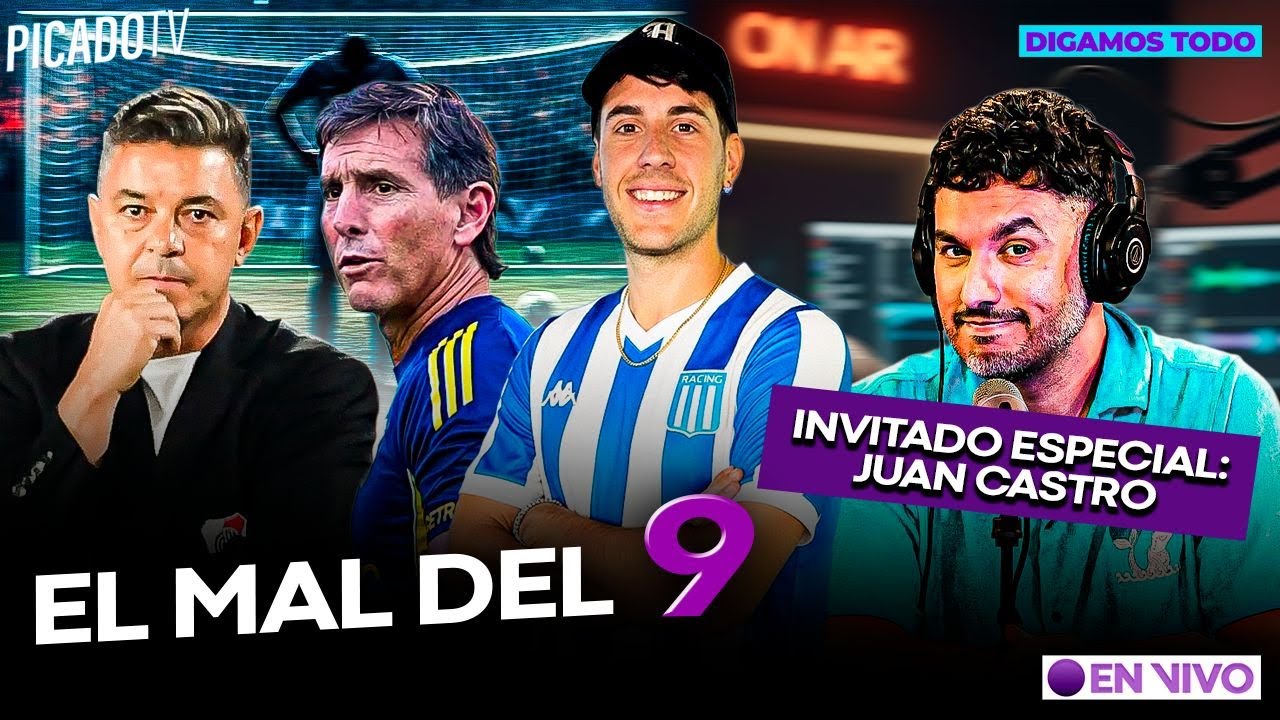 SEQUIA GOLEADORA EN BOCA Y RIVER + JUAN CASTRO INVITADO - DIGAMOS TODO