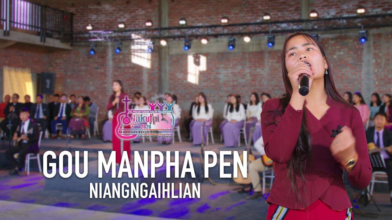 GOU MANPHA PEN || Niangngaihlian || Lakutpi Album 2026