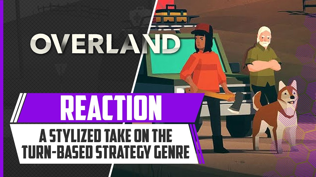 OVERLAND | A Stylized Take On The Turn-Based Strategy Genre
